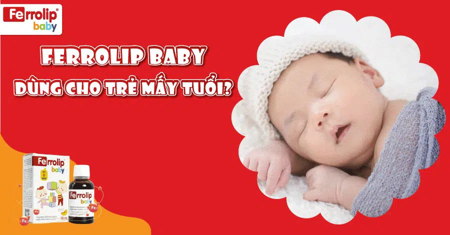 ferrolip baby dùng được cho trẻ mấy tuổi