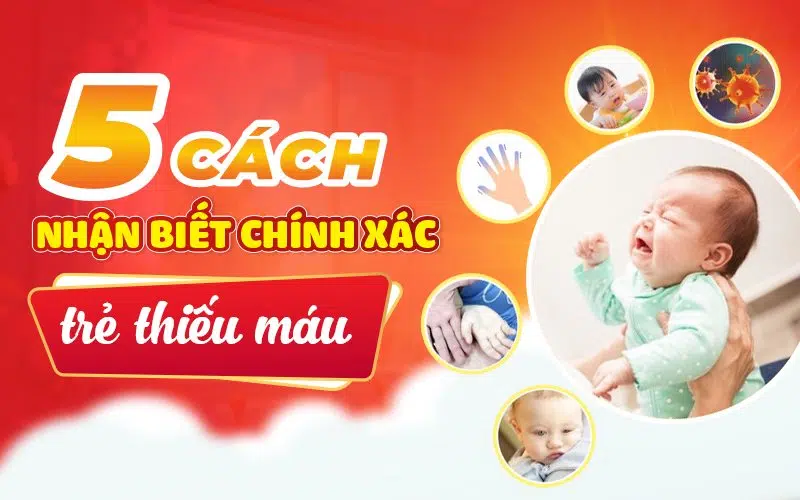 cách nhận biết trẻ thiếu máu