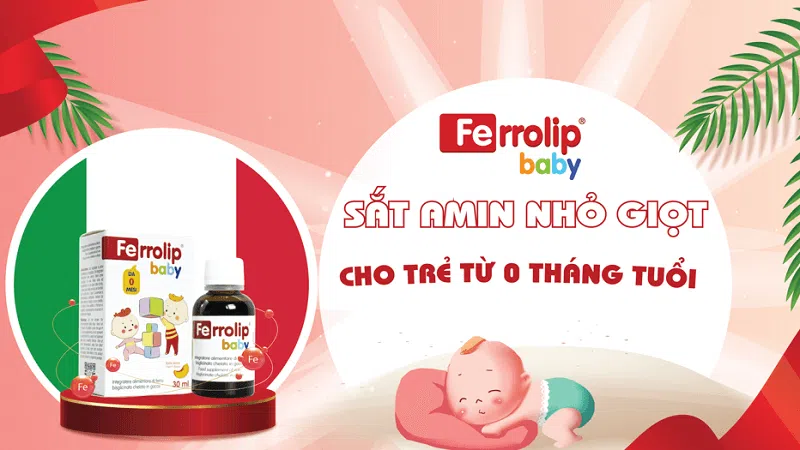 Ferrolip Baby - sắt amin hữu cơ an toàn cho trẻ sơ sinh được khuyên dùng bởi chuyên gia 