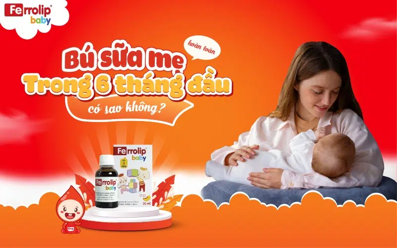 bú sữa mẹ hoàn toàn trong 6 tháng đầu